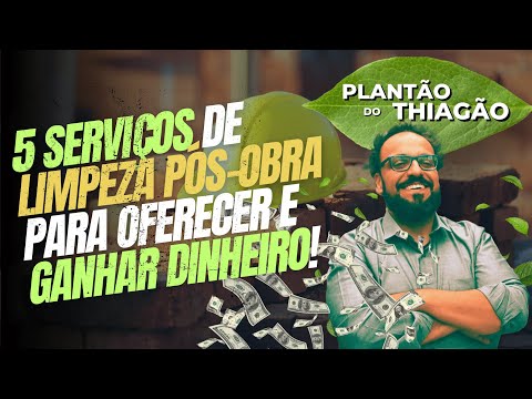 5 SERVIÇOS DE LIMPEZA PÓS-OBRA PARA OFERECER E GANHAR DINHEIRO! | Plantão do Thiagão