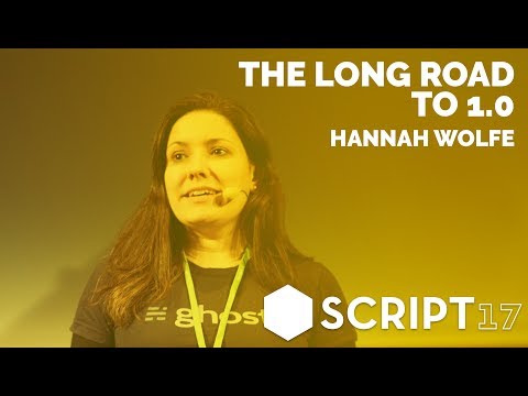 Hannah Wolfe - The long road to 1.0 / Script17