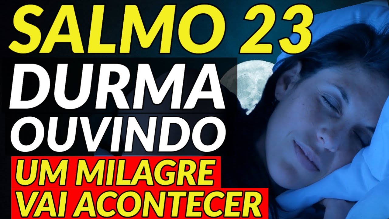 MEDITAÇÃO DO SALMO 23 PARA PEDIR UM MILAGRE A DEUS ENQUANTO DORME