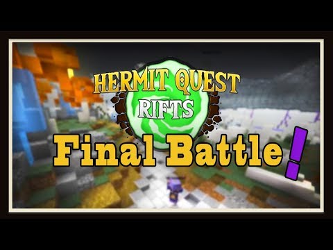 Hermit Quest Rifts Final!