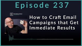 How to Craft Chiropractic Email Campaigns that Get Immediate Results | Podcast Ep. 237