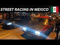 Street Racing Scene In Mexico EP1