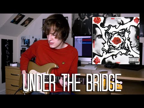 Under The Bridge - Red Hot Chili Peppers Cover