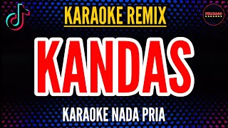 Download lagu KARAOKE KANDAS | VERSI REMIX NADA PRIA mp3