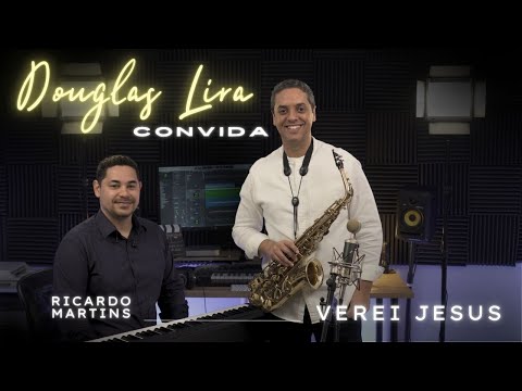 Verei Jesus - Douglas Lira convida Ricardo Martins