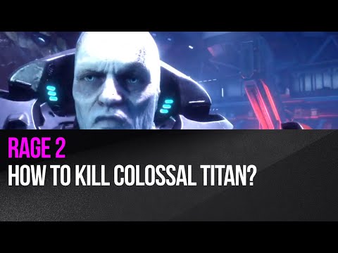 Rage 2 - How to kill Colossal Titan / General Cross? (final boss)