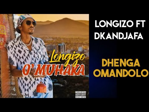 Longizo ft Dkandjafa - Dhenga Omandolo