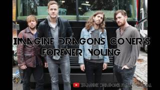Imagine Dragons Cover - Forever Young (Alphaville)
