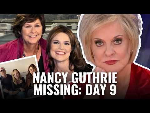 SAVANNAH GUTHRIE'S MOM MISSING: DAY 9