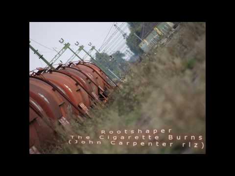 Rootshaper - The Cigarette Burns