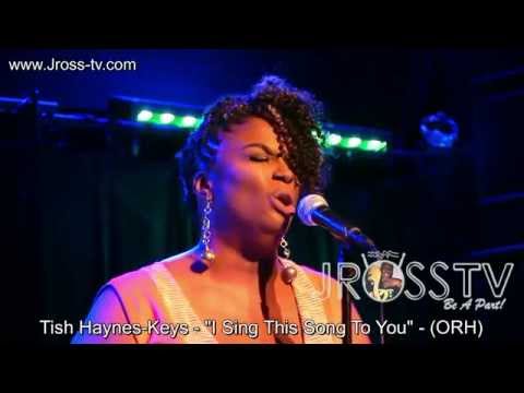 James Ross @ Tish Haynes-Keys - "I Sing This Song To You" - www.Jross-tv.com