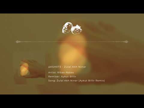Ribas Abbas  - Zulal Akn Ninar (Aykut Billir Remix)