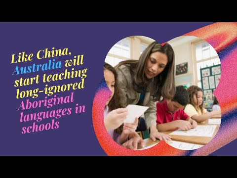Like China, Australia will start teaching long-ignored Aboriginal languages in schools
