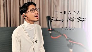 Download lagu TARADA 'BUKANG HATI BATU' || OZANEBILL 'COVER' mp3