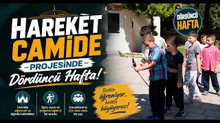  ‘Hareket Camide’ Projesinde Dördüncü Hafta