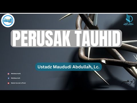 PERUSAK TAUHID"/,, Ustadz Maududi Abdullah, Lc. حفظه الله