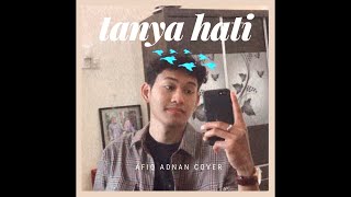 Download lagu Tanya Hati - Pasto (Afiq Adnan Cover) mp3