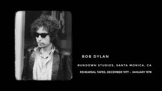 Bob Dylan, You&#39;re a Big Girl Now, January 1978, rehearsals