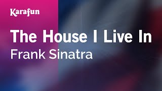 The House I Live In - Frank Sinatra | Karaoke Version | KaraFun