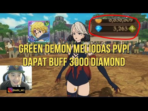 id SULTAN punya 3000 diamond lebih! PVP with Green Demon Meliodas