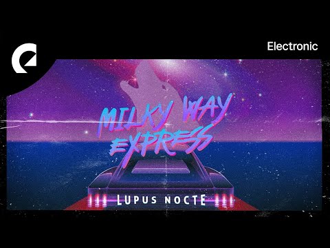 Lupus Nocte - Milky Way Express (Royalty Free Music)