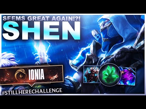 SHEN SEEMS GREAT AGAIN!?! -#STILLHERECHALLENGE | League of Legends