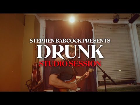 Stephen Babcock- Drunk- Live Studio Session