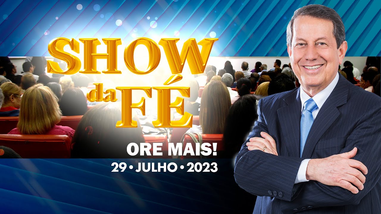 Show da Fé | Ore mais!