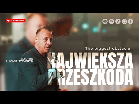 NAJWIĘKSZA PRZESZKODA▫️The biggest obstacle | Pastor Łukasz Szweryn