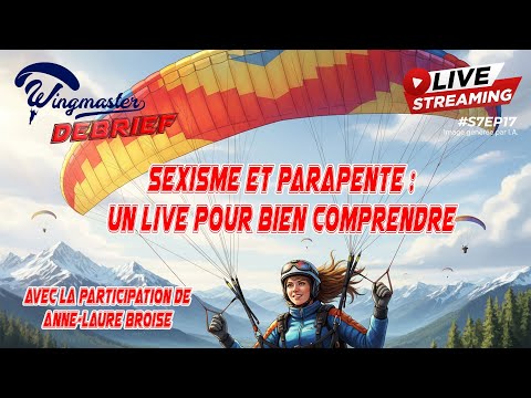 PARAPENTE : Sexisme et parapente : un LIVE pour comprendre ! | S7EP17 | #parapente