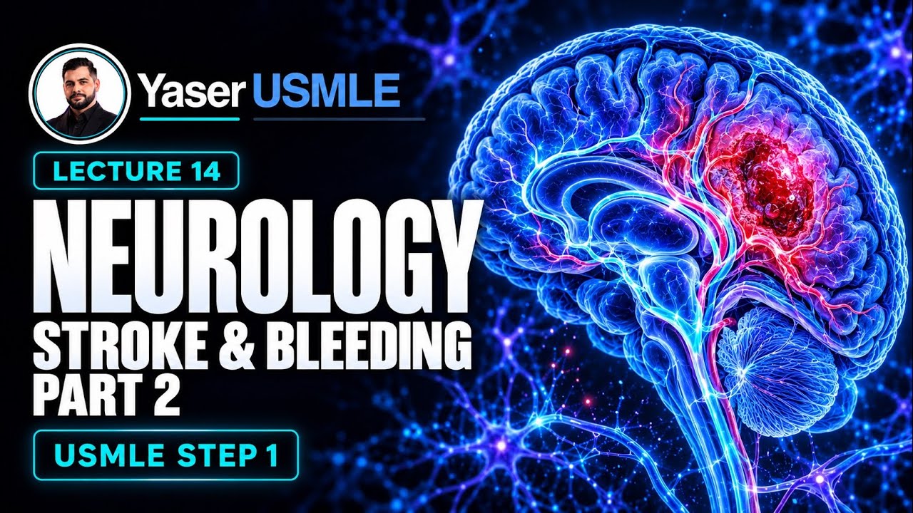Neurology Lecture 14 (Stroke & bleeding Part 2), USMLE Step1, Dr Yaser