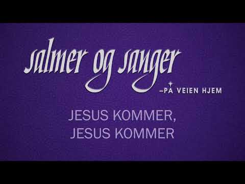 581 Jesus kommer, Jesus kommer!