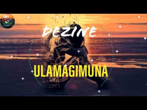 DEZINE _-_ ULAMAGIMUNA (OFFICIAL AUDIO) 2020.