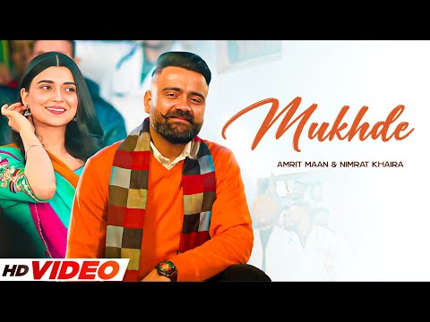 Mukhda (HD Video) | Amrit Maan | Nimrat Khaira | New Punjabi Songs 2025 | Punjabi Songs 2025