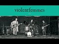 Violent Femmes - To The Kill (Live, 1981) (Official Audio/40th Anniversary Deluxe Edition)