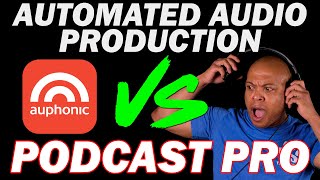 Auphonic Review Plus Comparison to Award-Winning Podcast Editor