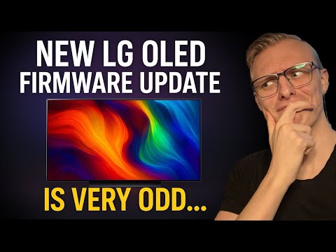 New LG OLED Firmware Update is very odd…