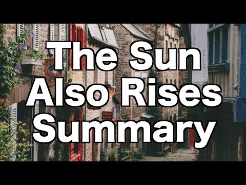 The Sun Also Rises Summary, (One Minute Summary)