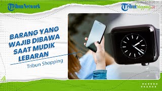 Siap-siap Mudik Lebaran, Ini 5 Perangkat yang WAJIB Dibawa untuk Menemani Perjalananmu
