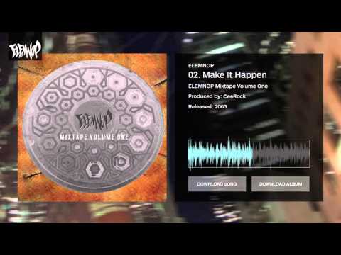 2. Make It Happen - ELEMNOP Mixtape Volume One