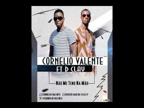 Cornelio Valente ft D Clay Nao me tens na mao