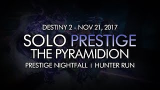 Destiny 2 - Solo Prestige Nightfall: The Pyramidion (Hunter - Week 12)