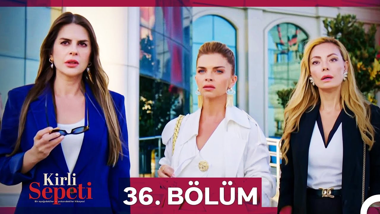 Kirli Sepeti 36. Bölüm