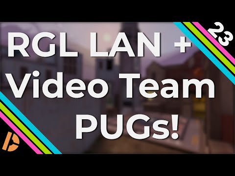 RGL LAN + Video Team PUGs! - RGL Dispatch #23 (7/4/21 - 7/10/21)