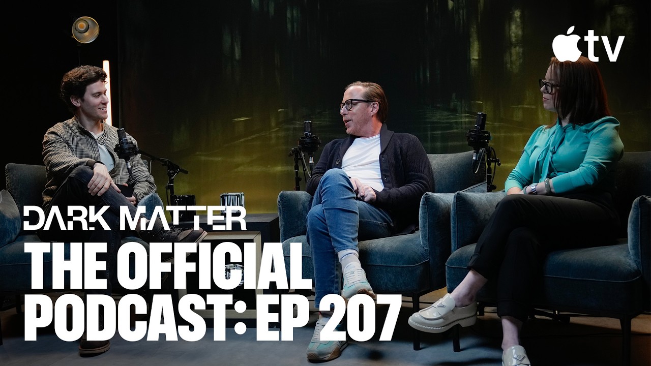 Dark Matter — The Official Podcast: Episode 207 | Apple TV