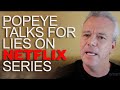 INTERVIEW POPEYE REVEALS LIES IN NETFLIX  7 Subtitles languages