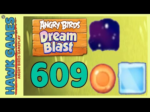 Angry Birds Dream Blast Level 609 - Walkthrough, No Boosters