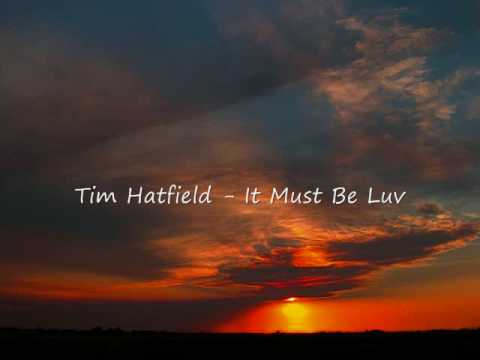 Tim Hatfield - It Must Be Luv
