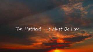 Tim Hatfield - It Must Be Luv