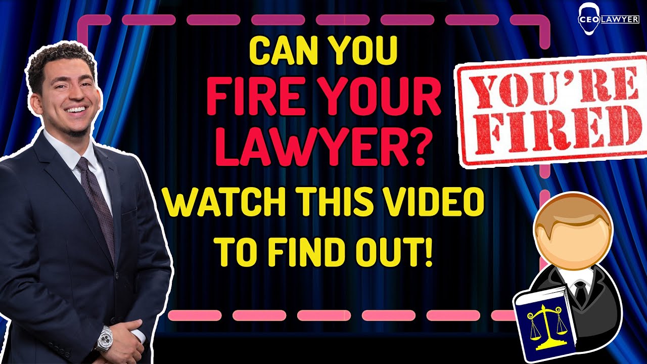 How To Fire Your Lawyer!